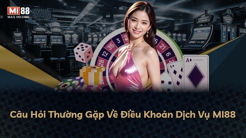 Câu Hỏi Thường Gặp Về Điều Khoản Dịch Vụ MI88