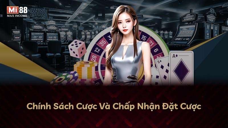Chính Sách Cược Và Chấp Nhận Đặt Cược