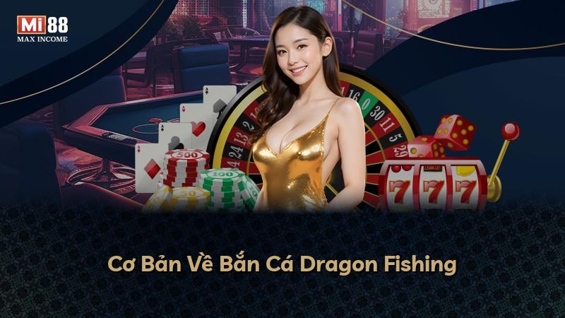 Cơ Bản Về Bắn Cá Dragon Fishing
