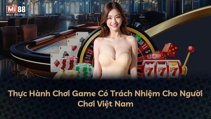 Thực Hành Chơi Game Có Trách Nhiệm Cho Người Chơi Việt Nam