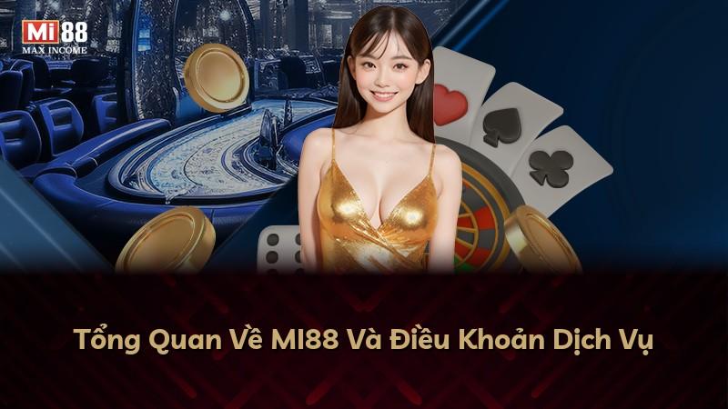 Tổng Quan Về MI88 Và Điều Khoản Dịch Vụ