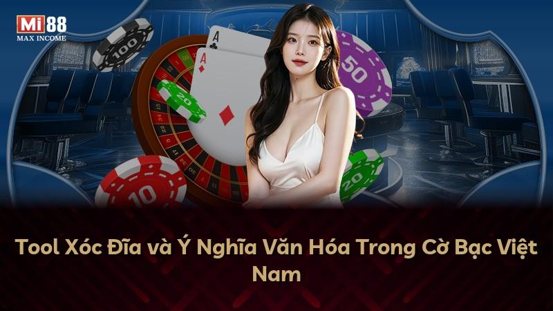 Tool Xóc Đĩa và Ý Nghĩa Văn Hóa Trong Cờ Bạc Việt Nam